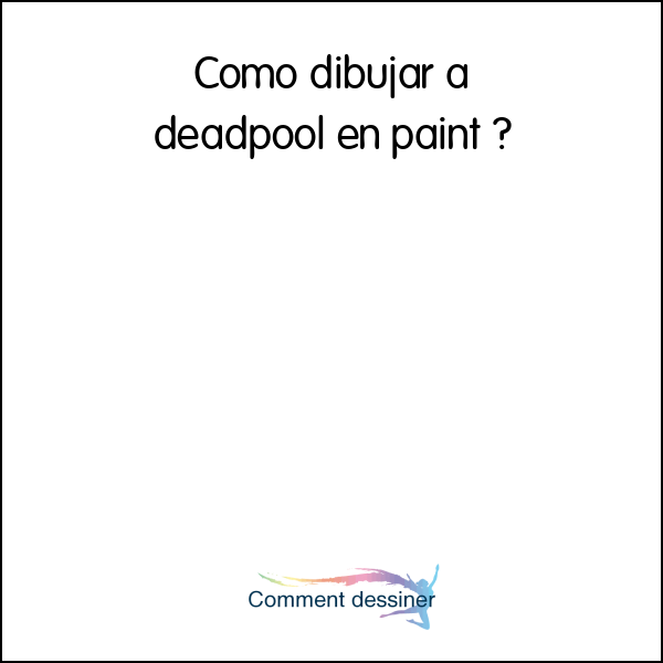 Como dibujar a deadpool en paint